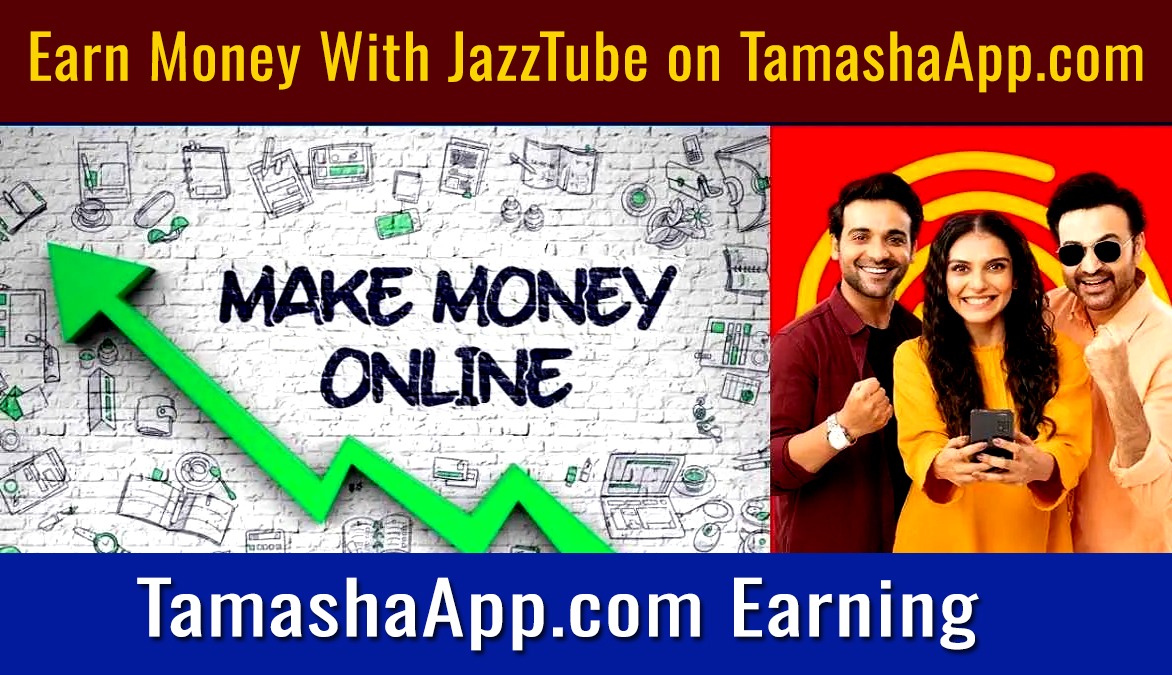 JazzTube Earn Money Tamasha App